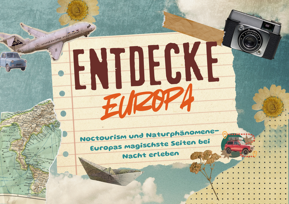 Noctourism und Naturphänomene – Europas magischste Seiten bei Nacht erleben