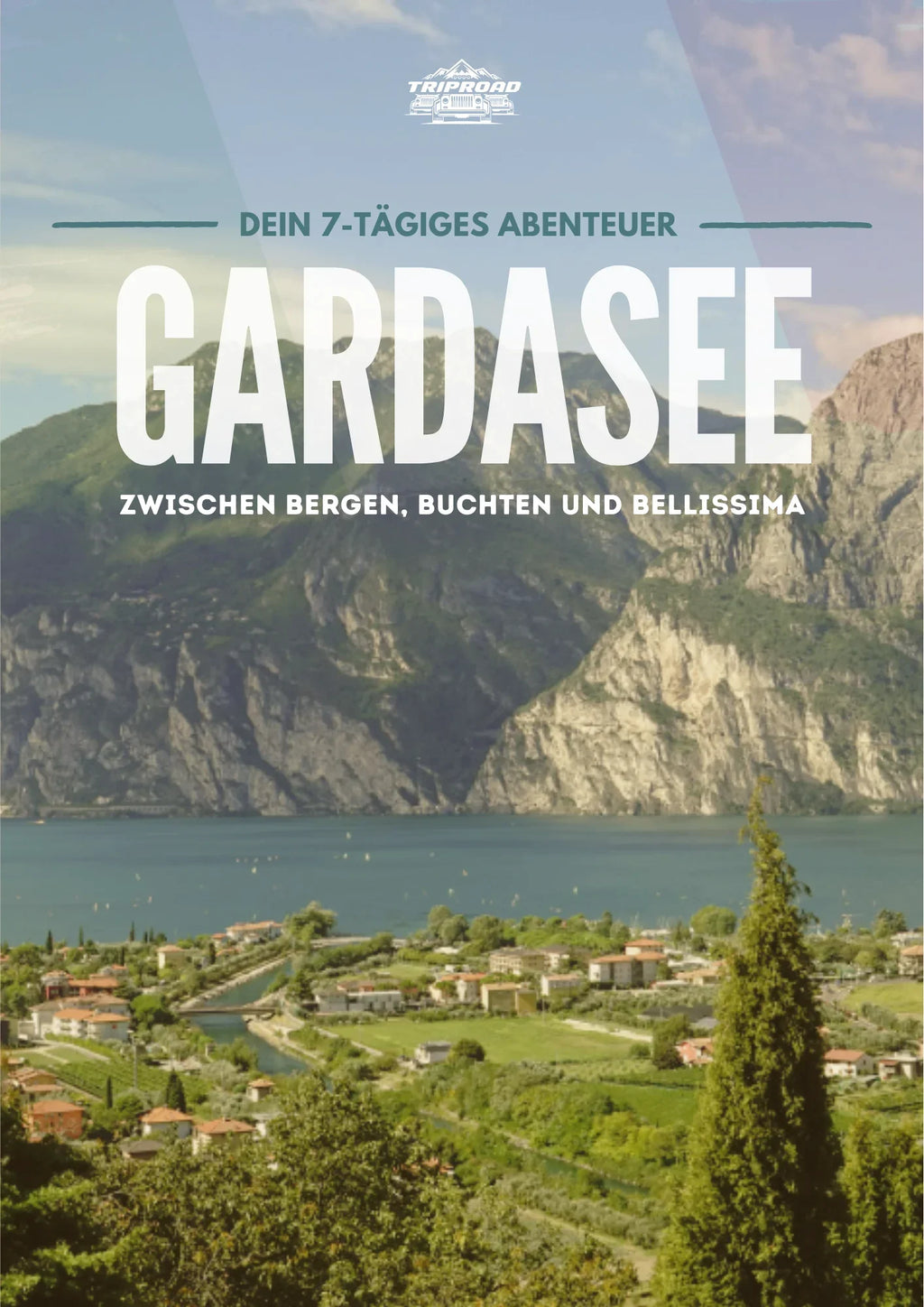 Gardasee Roadtrip - Das 7-Tage Abenteuer Roadbook