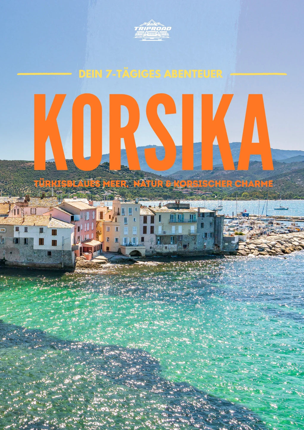 Korsika Roadtrip - Das 7-Tage Abenteuer Roadbook