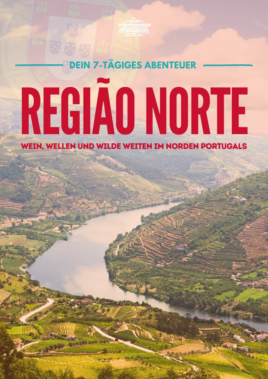 Região Norte (Nordportugal) Roadtrip - Das 7-Tage Abenteuer Roadbook