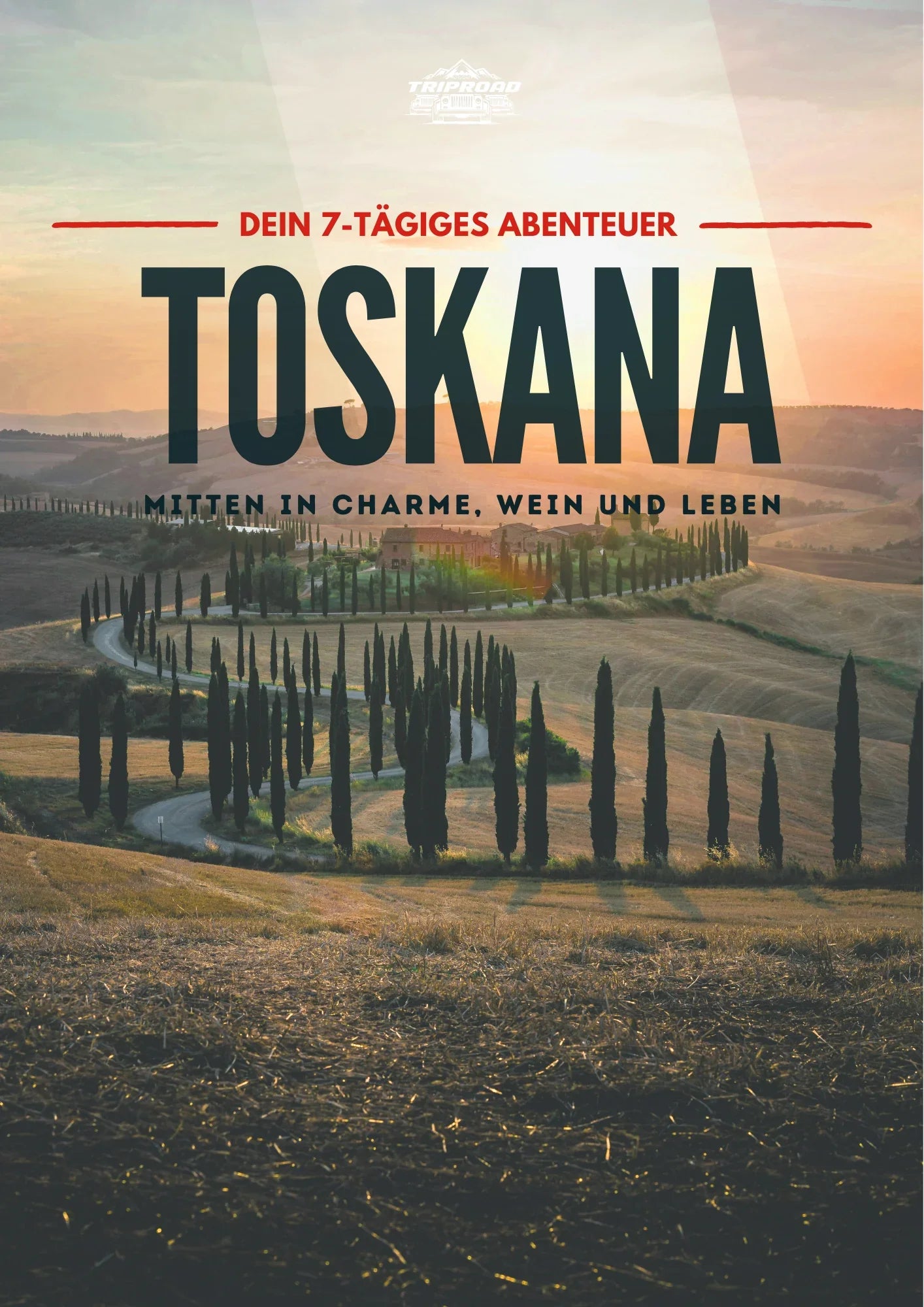 Toskana Roadtrip - Das 7-Tage Abenteuer Roadbook